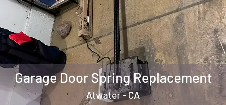  Garage Door Spring Replacement Atwater - CA