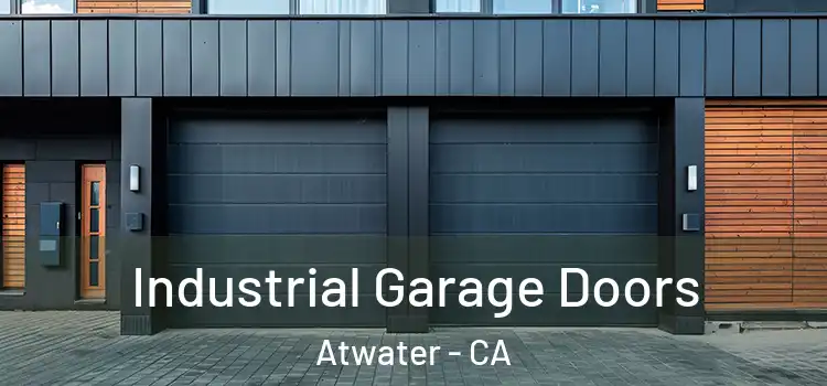  Industrial Garage Doors Atwater - CA