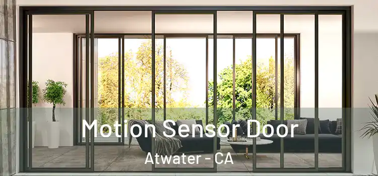  Motion Sensor Door Atwater - CA