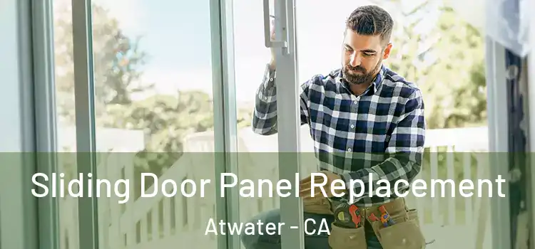  Sliding Door Panel Replacement Atwater - CA