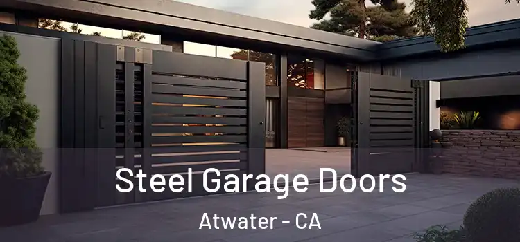 Steel Garage Doors Atwater - CA