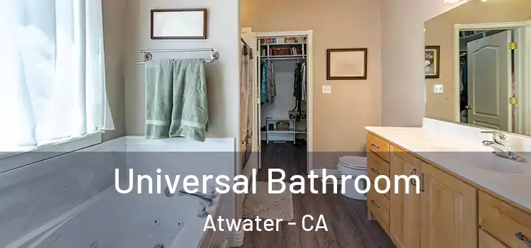 Universal Bathroom Atwater - CA